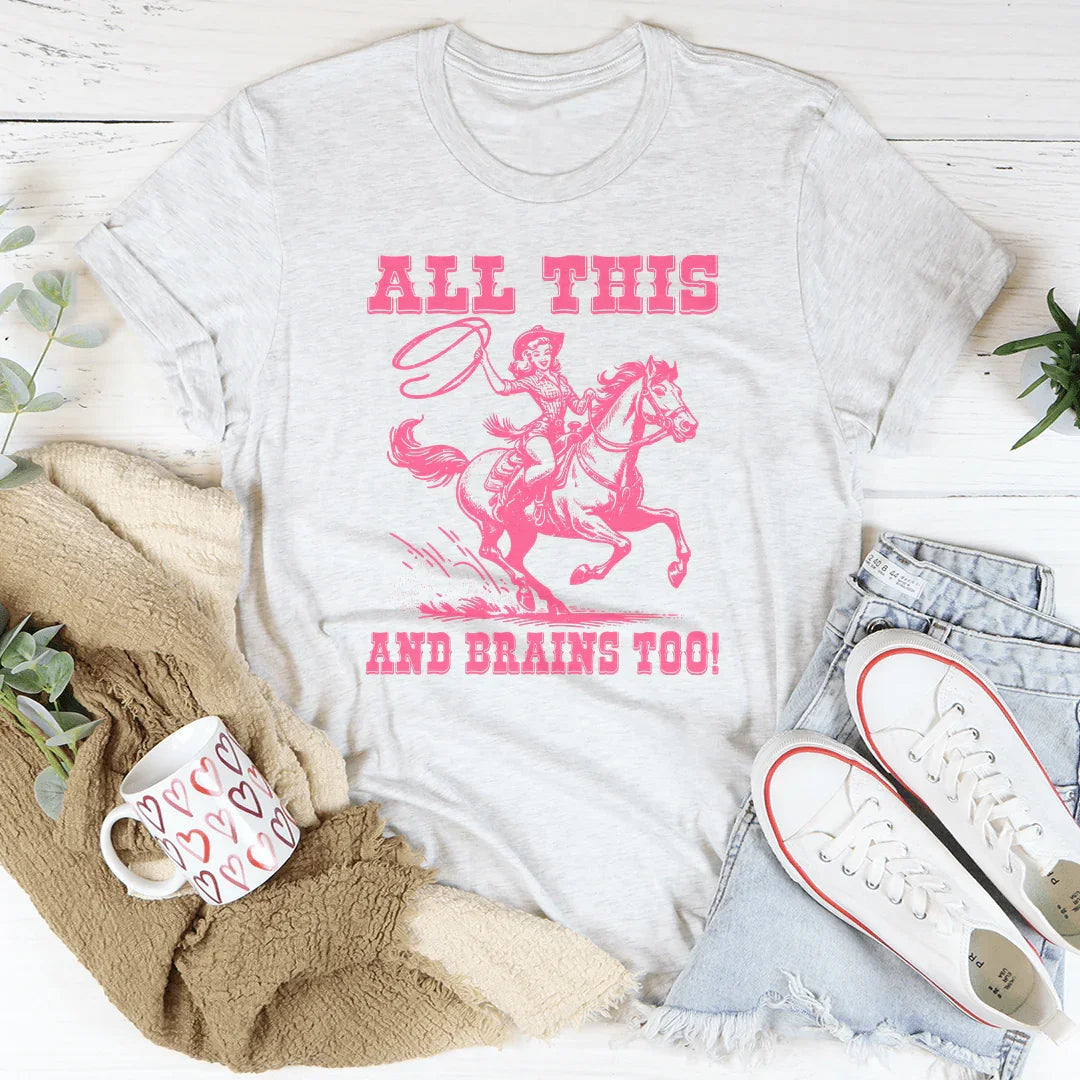 All This And Brains Too Tee