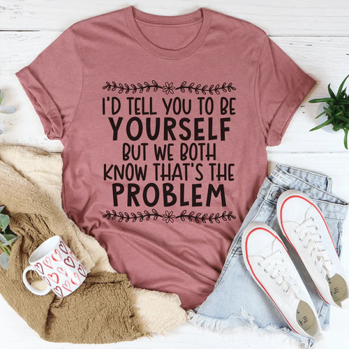 Be Yourself Tee