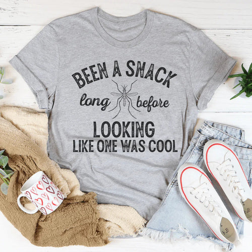 Been A Snack Long Before Looking Like One Was Cool Tee