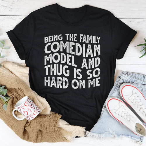 Being The Family Comedian Tee