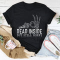 Dead Inside But Still Horny Tee