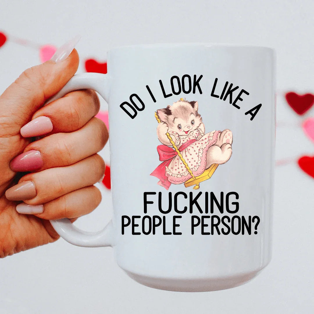 Do I Look Like A F* People Person 15 oz