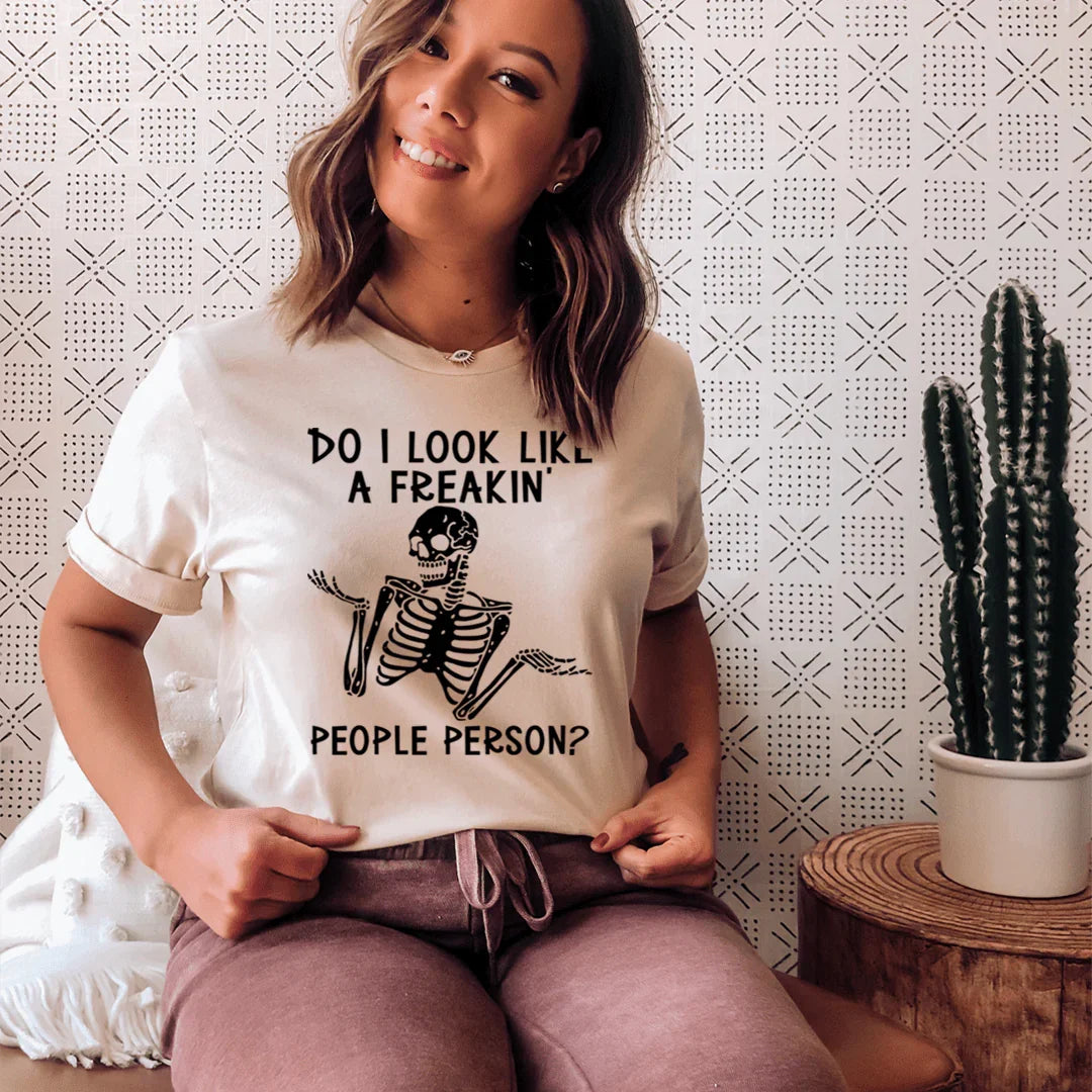 Do I Look Like A Freakin People Person Tee