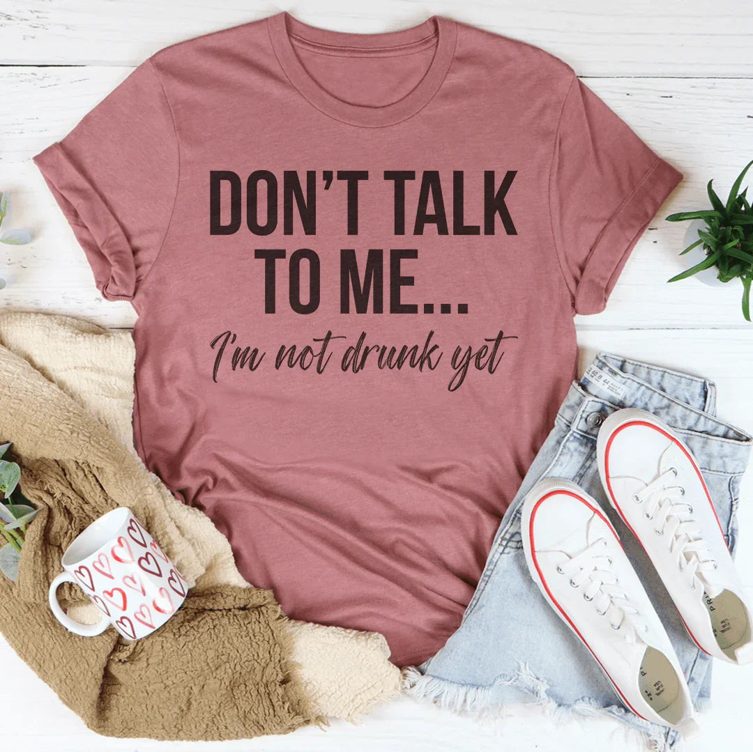 Don't Talk To Me Tee