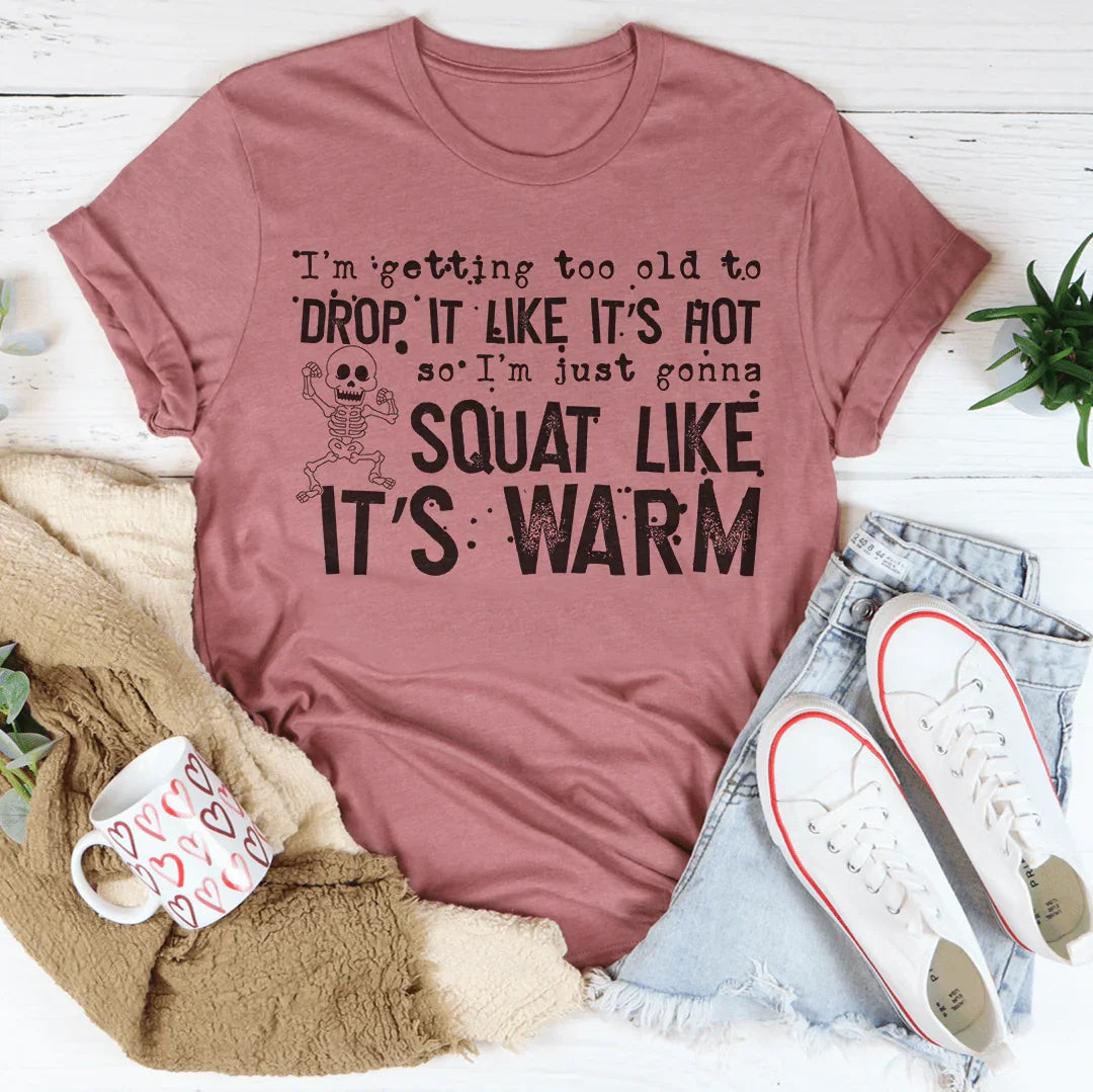Drop It Like It's Hot Tee
