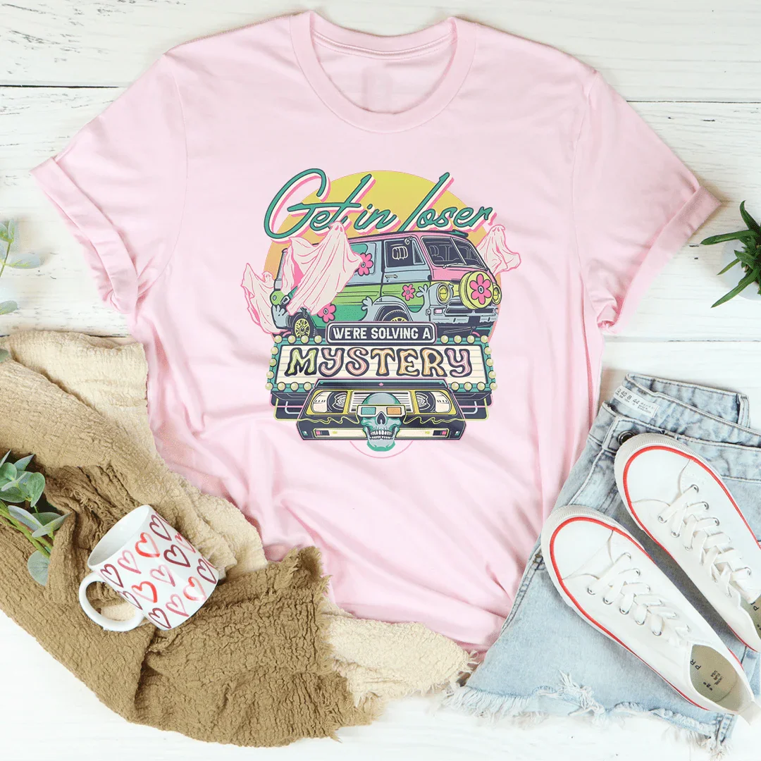 Get In Loser Tee