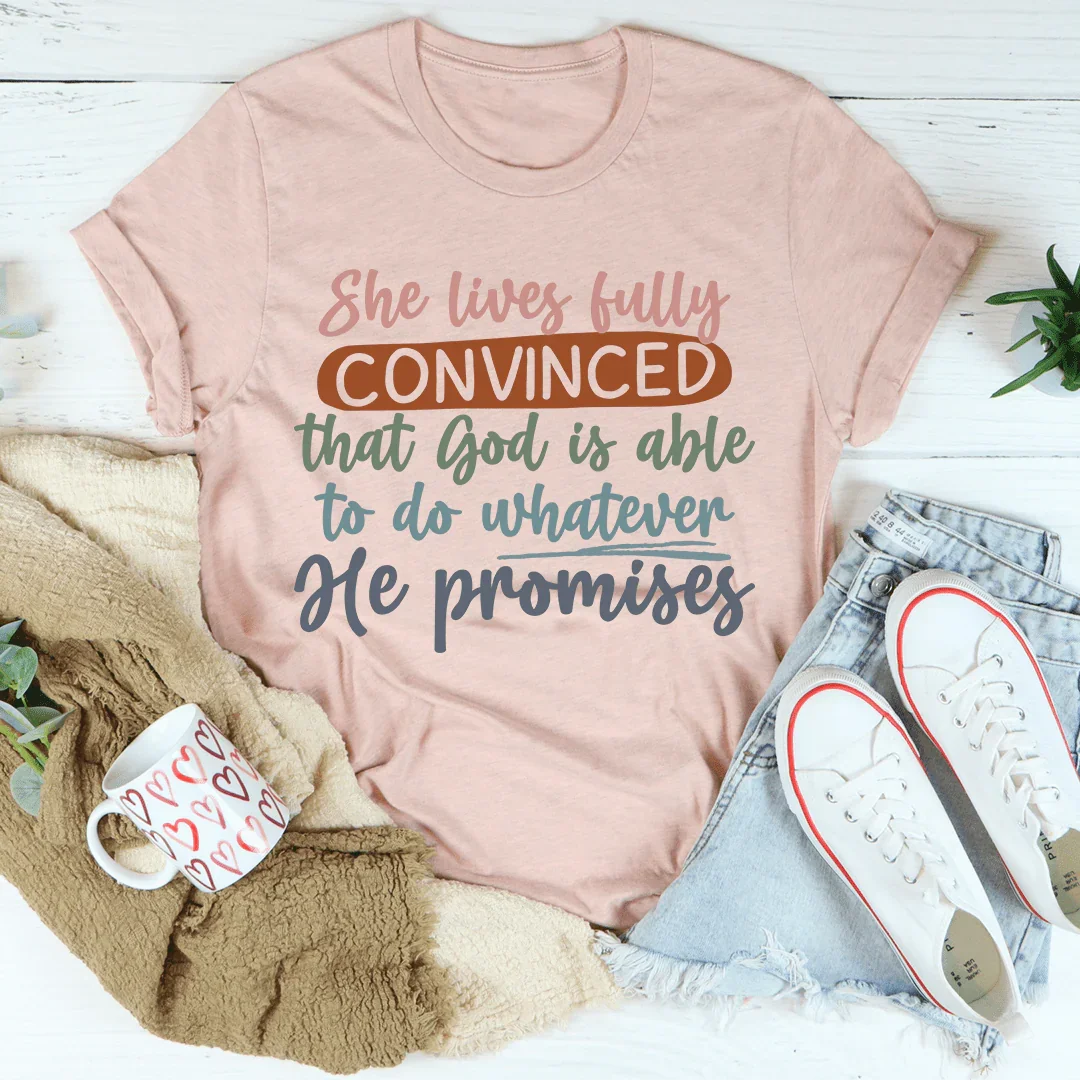 God Is Able To Do Whatever He Promises Tee