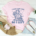 I Came I Saw I Had Anxiety So I Left Tee