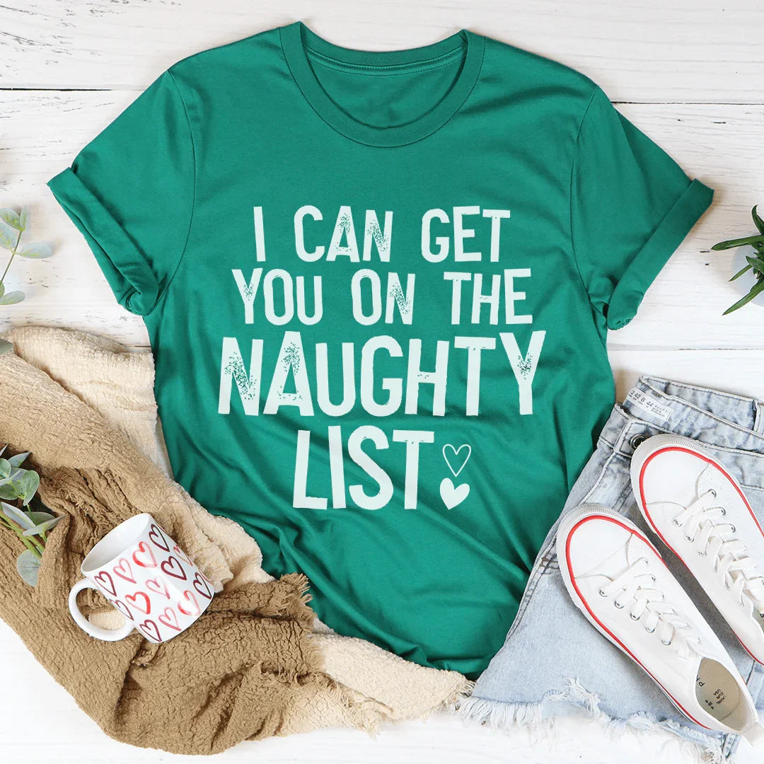 I Can Get You On The Naughty List Tee