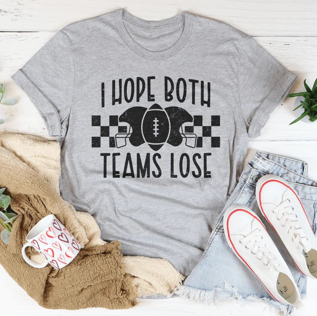 I Hope Both Teams Lose Tee