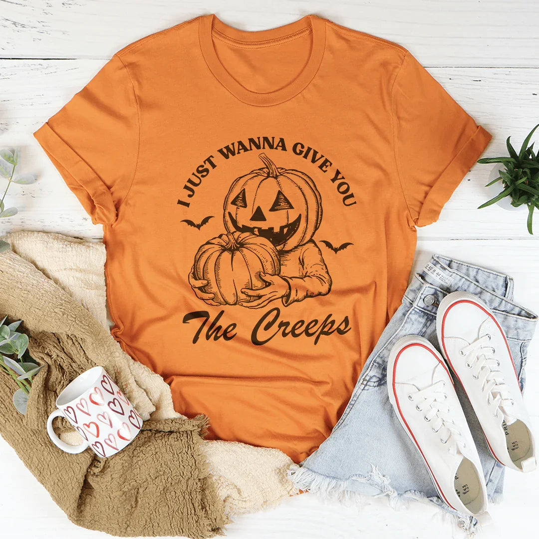 I Just Wanna Give You The Creeps Tee