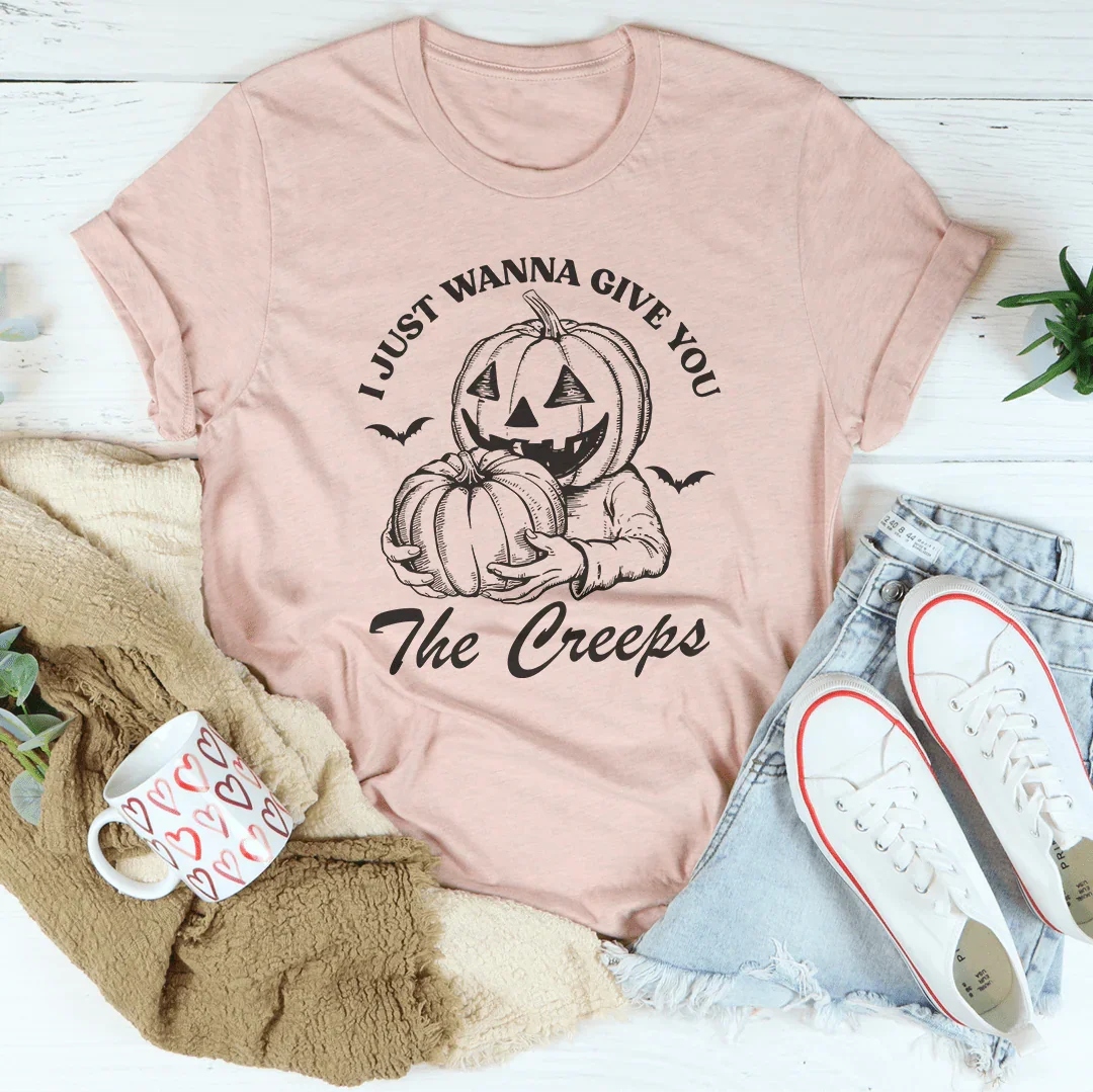 I Just Wanna Give You The Creeps Tee
