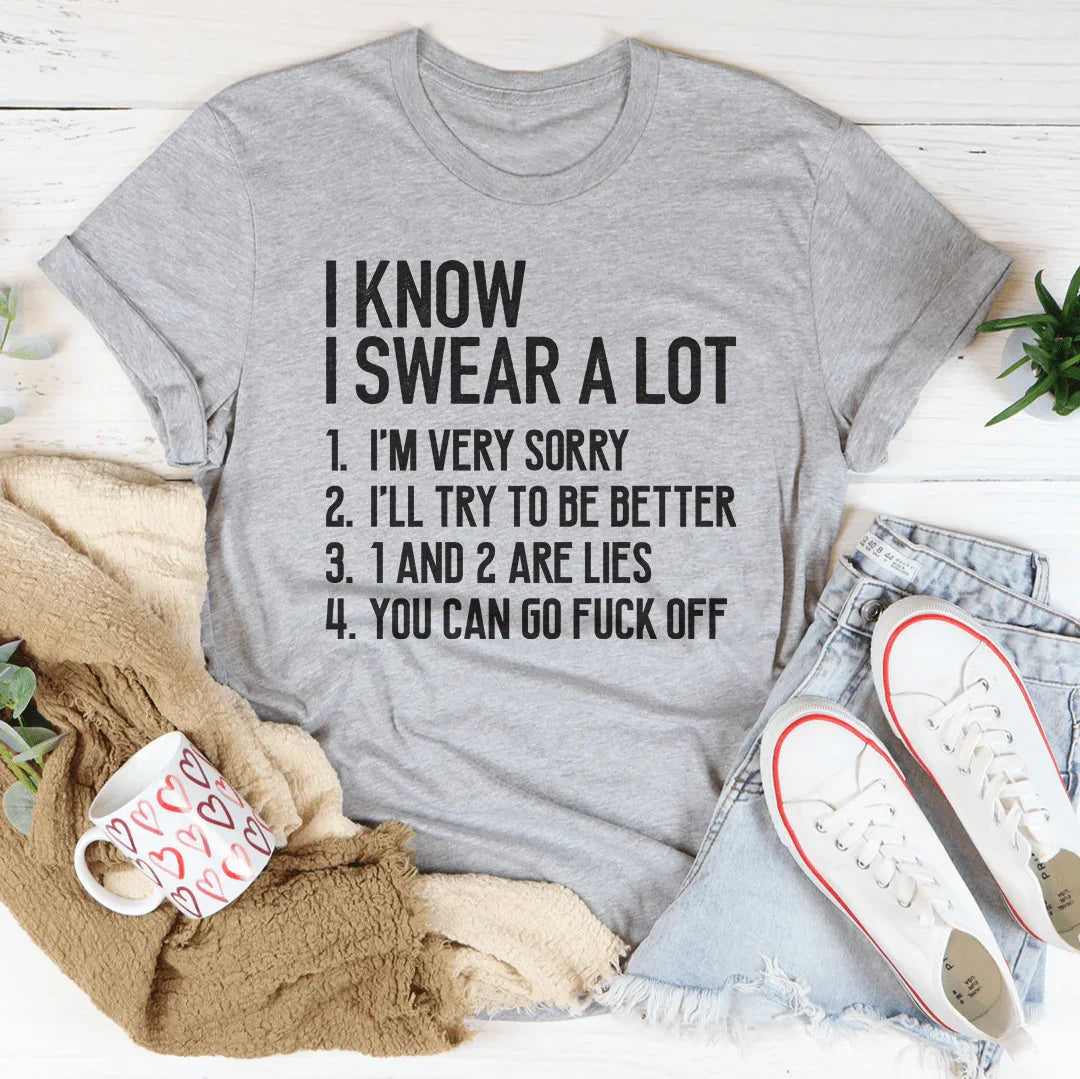 I Know I Swear A lot Tee
