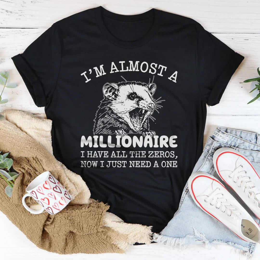 I'm Almost  A Millionaire Tee