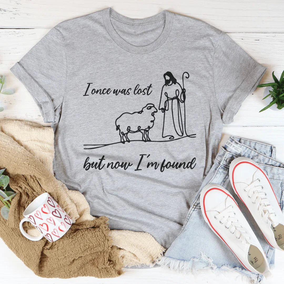 I Once Was Lost But Now I'm Found Tee