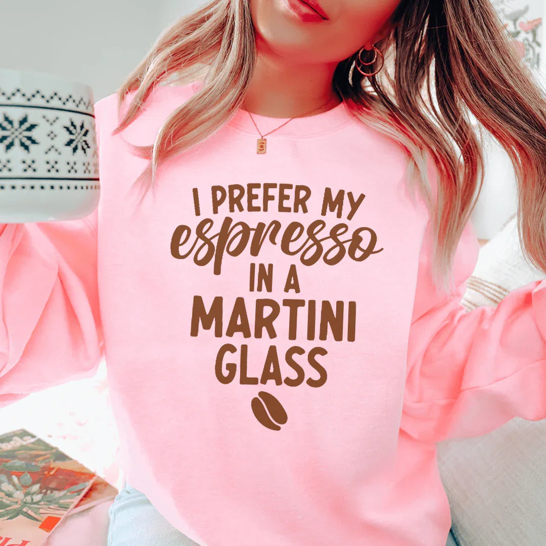 I Prefer My Espresso In A Martini Tee