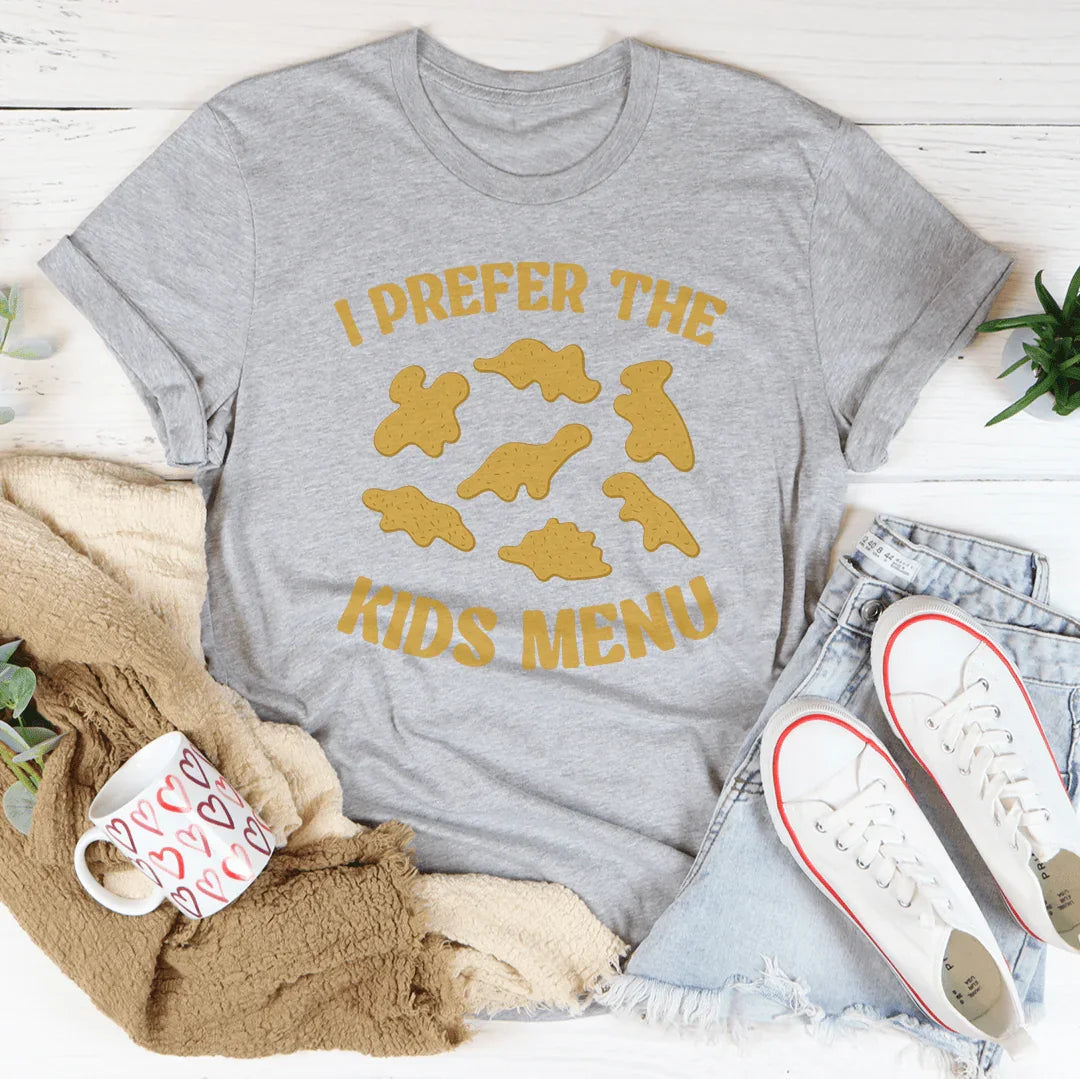 I Prefer The Kids Menu Tee