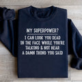 My Superpower Sweatshirt