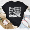 Real Women Don't Have Hot Flashes They Have Power Surges Tee
