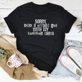 Sorry Did I Offend You With My Common Sense Tee