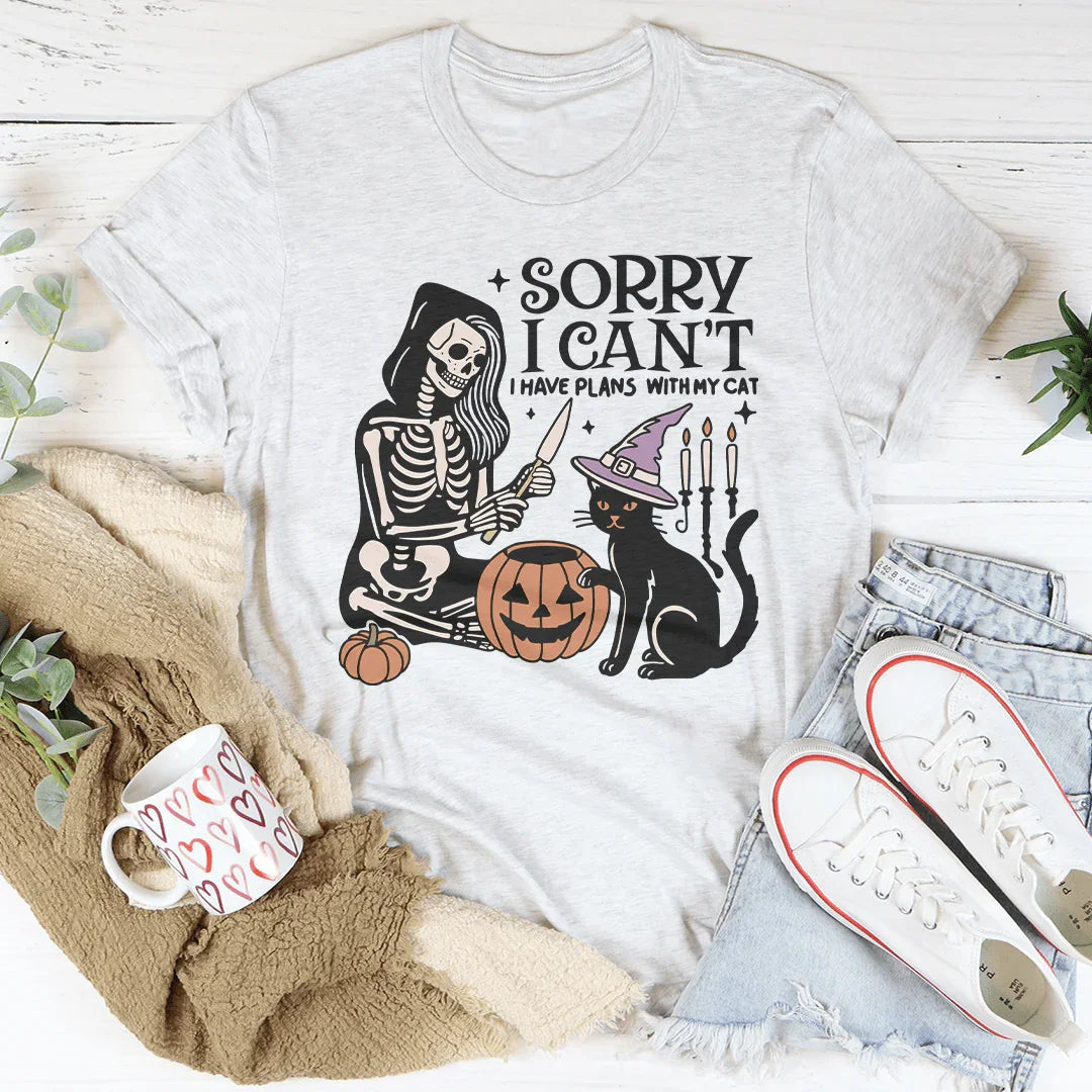 Sorry I Can't I Have Plans with My Cat Tee