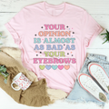 Your Opinion Is Almost Bad Your Eyebrows Tee